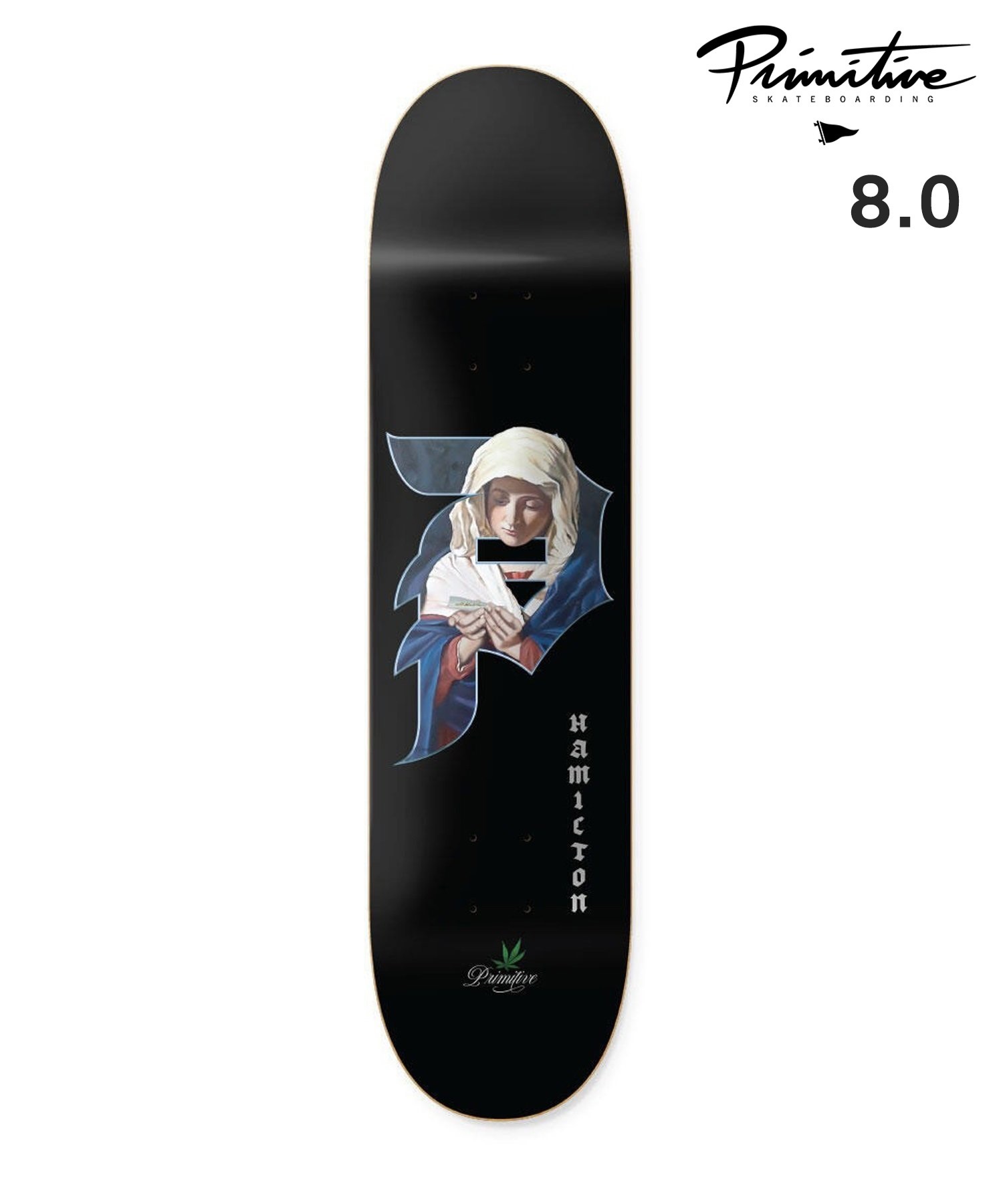 PRIMITIVE プリミティブ スケートボード デッキ 8inch HAMILTON ROLLER(BLK-8inch)